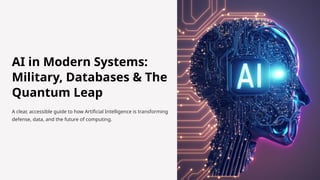 Tai Database AI in Modern Systems: Military, Databases & the Future with Quantum ...