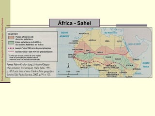 ParteintegrantedaobraGeografiaHomem&Espaço,EditoraSaraiva
África - Sahel
 