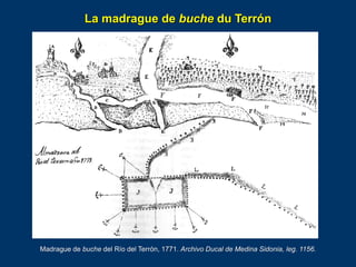 Plan de la madrague de El Terrón sur la côte d’Ayamonte du type buche.
A. Sañez Reguart, 1791
 