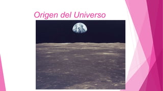 Origen del Universo
 