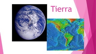 Tierra
 
