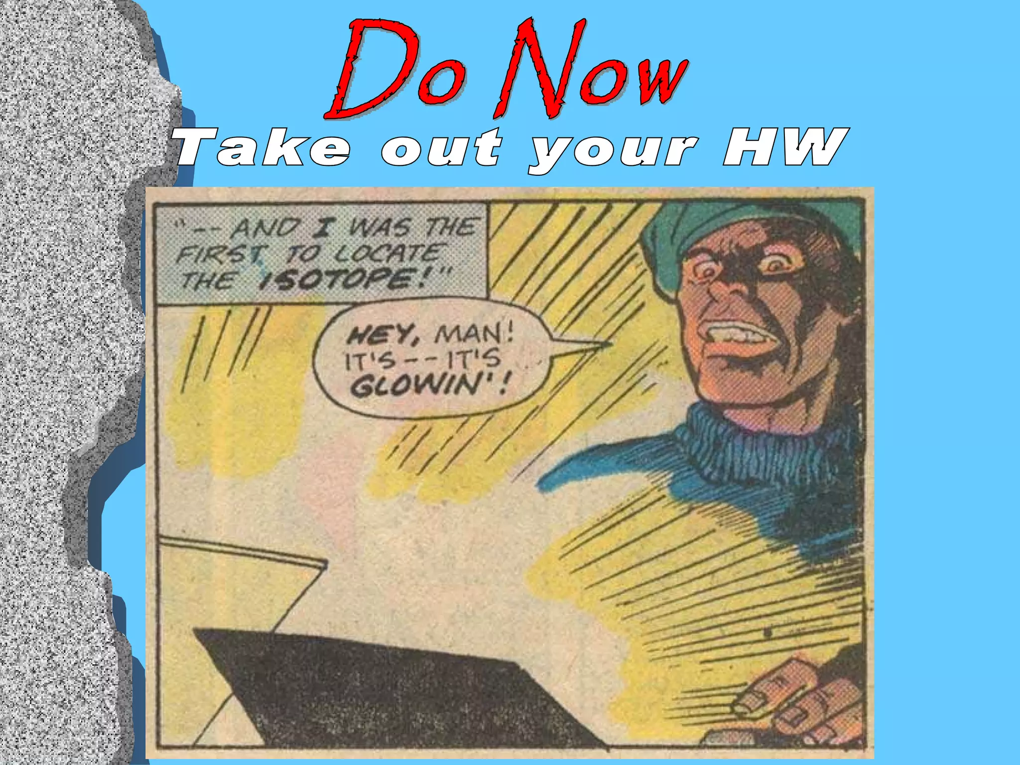 Do Now Take out your HW 