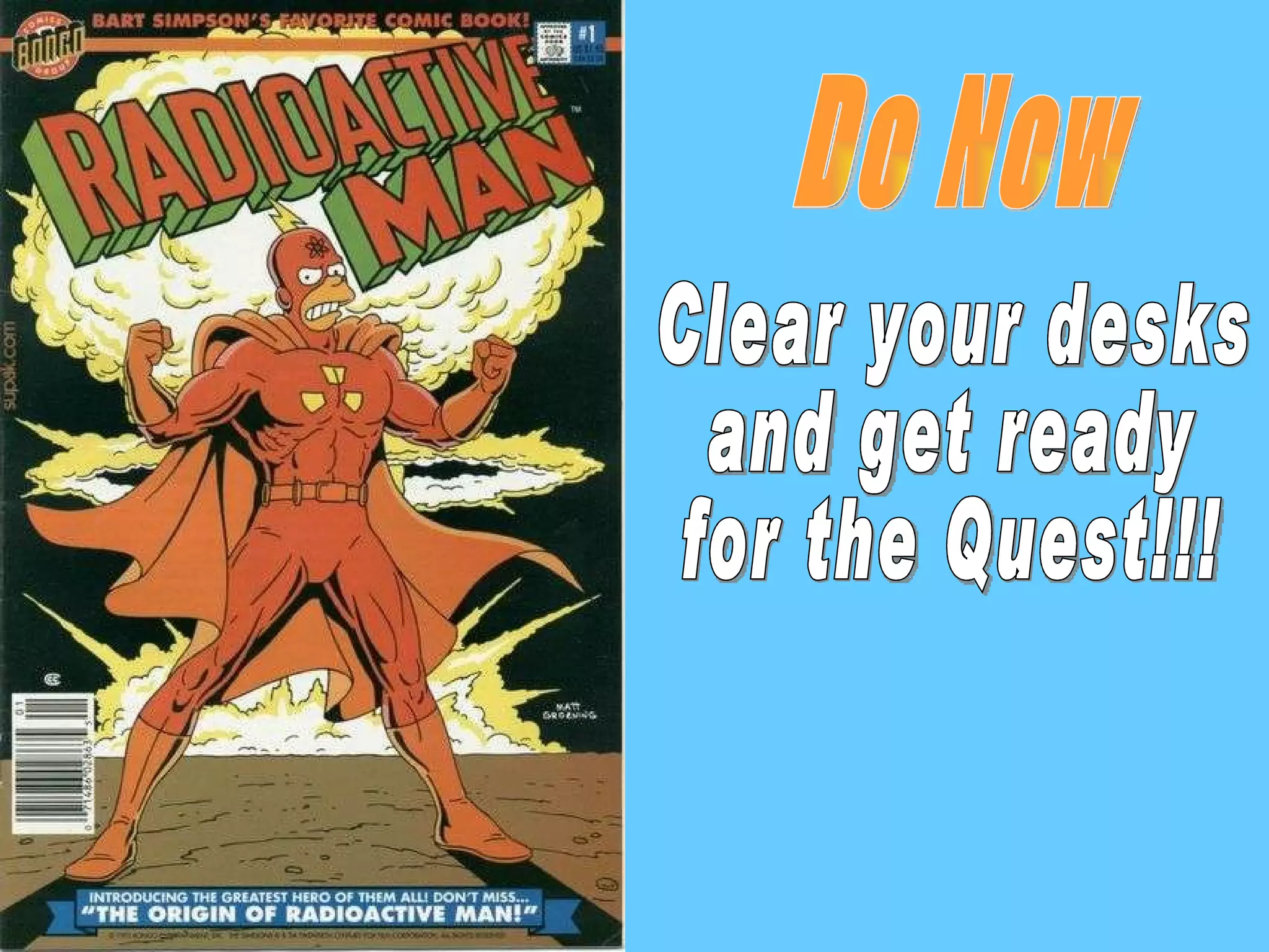 Do Now Clear your desks  and get ready  for the Quest!!! 