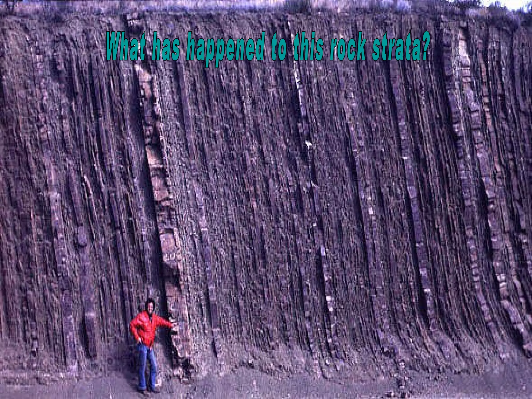 What has happened to this rock strata? 