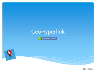 GeoHyperlink,[object Object],SpiveyWorks,[object Object]