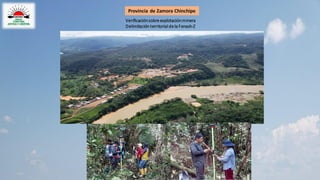 Verificaciónsobreexplotaciónminera
Delimitación territorialdela Fenash-Z
Provincia de Zamora Chinchipe
 