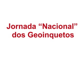 Jornada “Nacional” dos Geoinquetos 