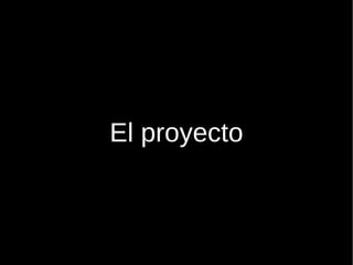           El proyecto 