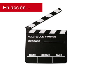 En acción... 