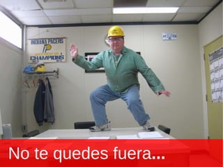 No te quedes fuera ... 