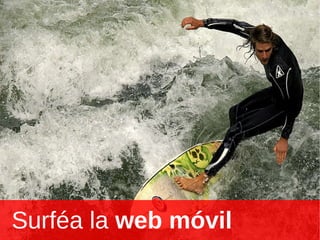 Surféa la  web móvil 