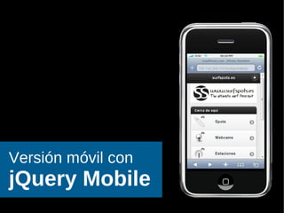 Versión móvil con  jQuery Mobile 