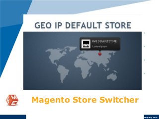 www.company.com
Magento Store Switcher
 