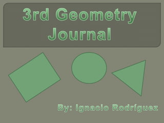 3rd Geometry Journal  By: IgnacioRodríguez 