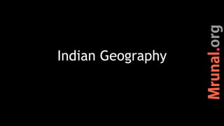 Indian Geography
 