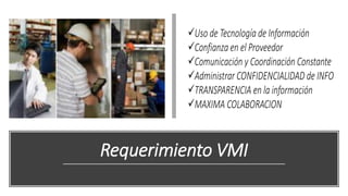 Requerimiento VMI
 