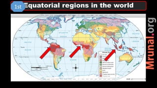 Equatorial regions in the world
1st
 
