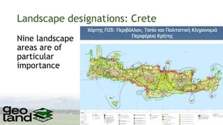 Landscape designations: Crete
Nine landscape
areas are of
particular
importance
 