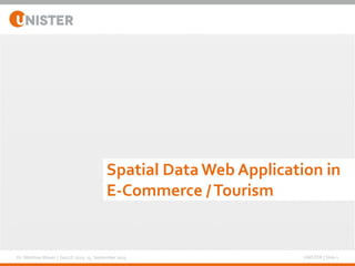 Dr. Matthias Wauer | GeoLD 2015: 15. September 2015 UNISTER | Slide 1
Spatial Data Web Application in
E-Commerce /Tourism
 