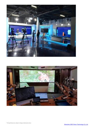 Shenzhen GEO Vision Technology Co.,Ltd
*All specification are subject to change without prior notice.
 