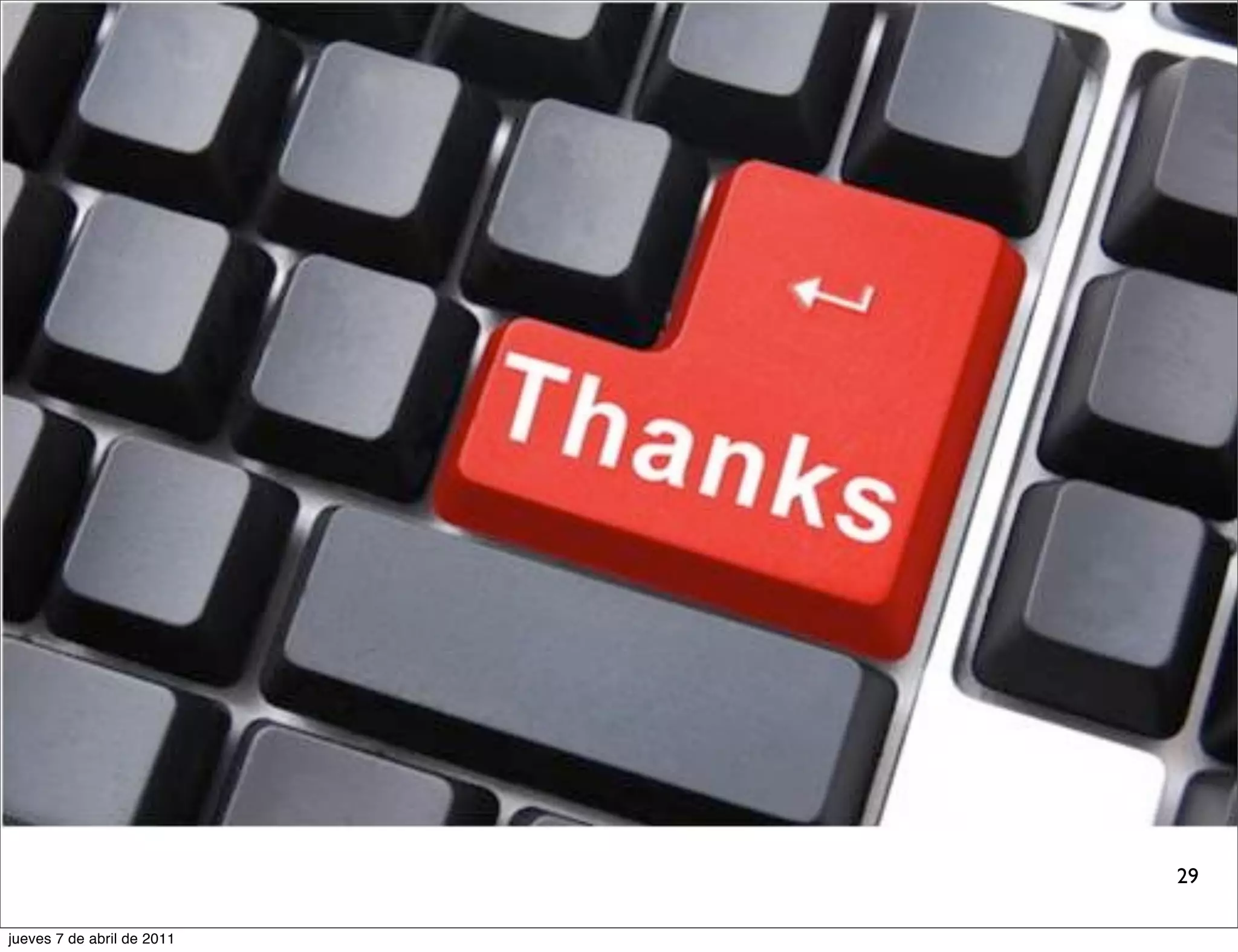 29

jueves 7 de abril de 2011
 