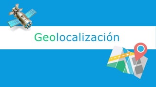 Geolocalización
 