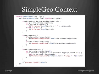 SimpleGeo Context




@aaronpk                       aaron.pk/unplugged11
 