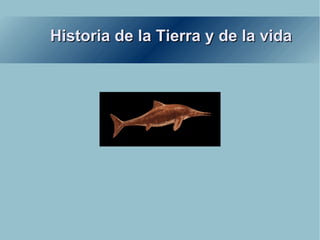 Historia de la Tierra y de la vida 