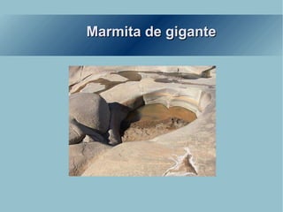 Marmita de gigante 