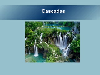 Cascadas 