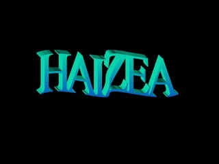 HAIZEA 