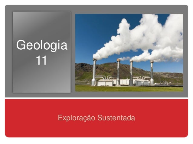 Geologia11Exploração Sustentada 