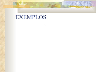 EXEMPLOS . 