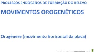 Apresentação elaborada pela Professora FERNANDA BRUM LOPES - Geografia
 