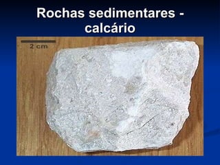 Rochas sedimentares - calcário 