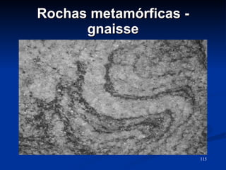 Rochas metamórficas - gnaisse 
