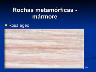 Rochas metamórficas - mármore Rosa egeo 