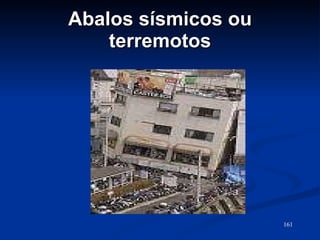 Abalos sísmicos ou terremotos 