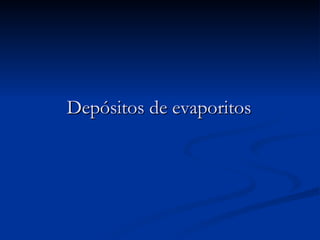 Depósitos de evaporitos 
