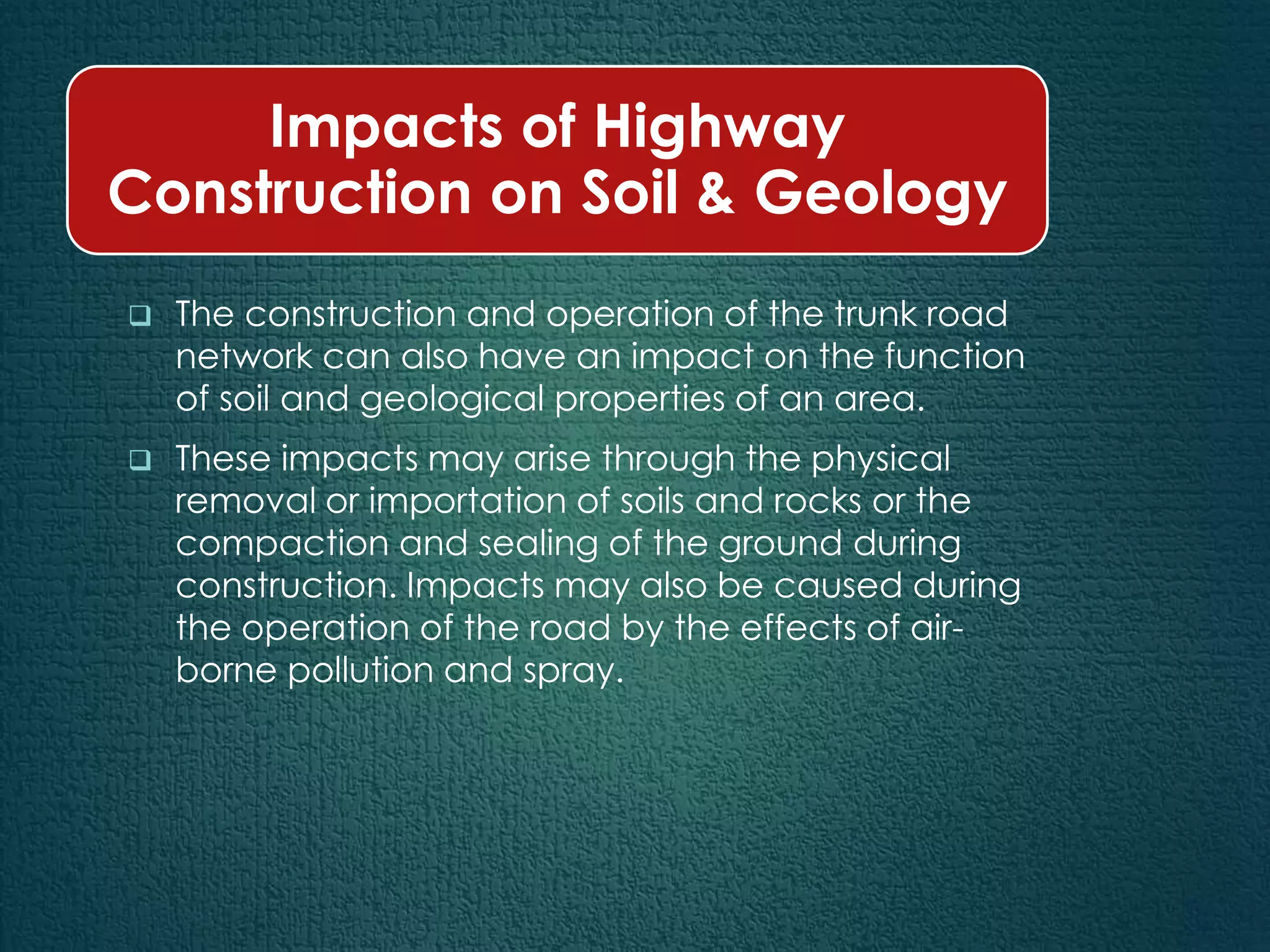 Geological challenges & ecological effects of highway construction | PPTX