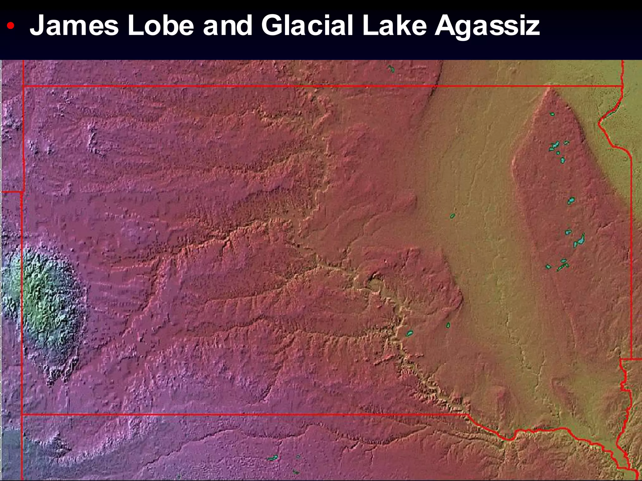 • James Lobe and Glacial Lake Agassiz
 