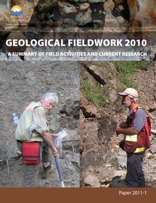 GEOLOGICAL FIELDWORK 2010
A SUMMARY OF FIELD ACTIVITIES AND CURRENT RESEARCH




                                       Paper 2011-1
 