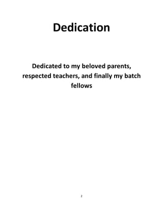 2
Dedication
Dedicated to my beloved parents,
respected teachers, and finally my batch
fellows
 