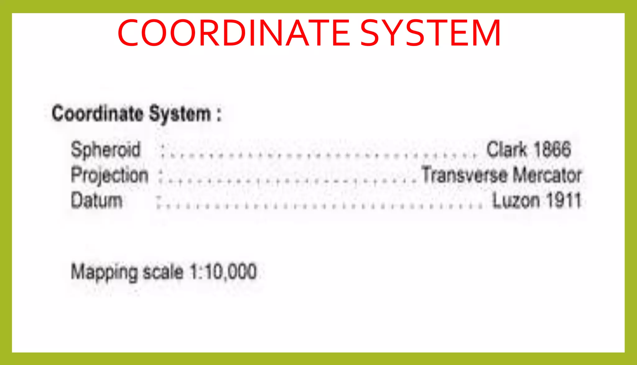 COORDINATE SYSTEM
 