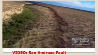VIDEO: San Andreas Fault
 