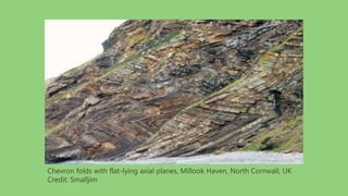 Chevron folds with flat-lying axial planes, Millook Haven, North Cornwall, UK
Credit: Smalljim
 