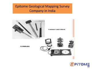 Epitome Geological Mapping Survey
Company in India
 