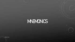 MNEMONICS
SlideSkimmers
 