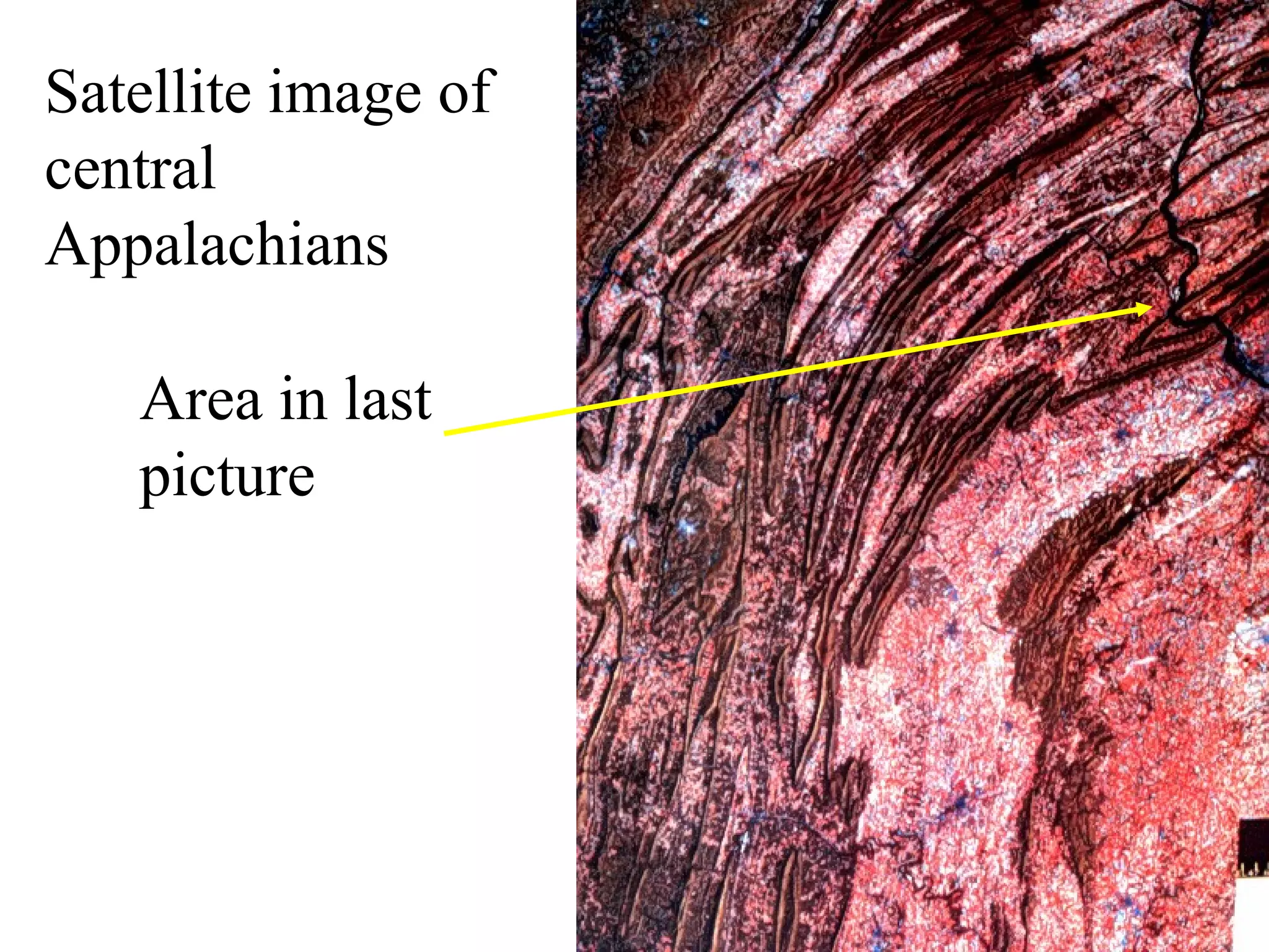 Satellite image of 
central 
Appalachians 
Area in last 
picture 
 