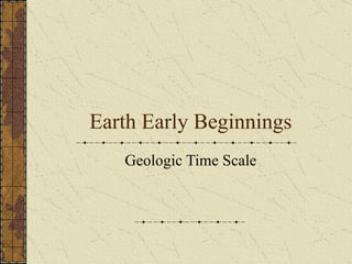 Earth Early Beginnings Geologic Time Scale 